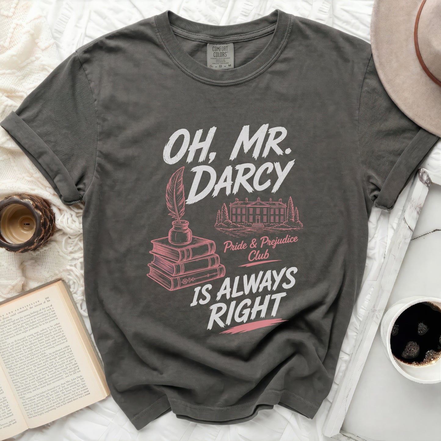 "Oh, Mr. Darcy is Always Right" Pride & Prejudice Club grey t-shirt.