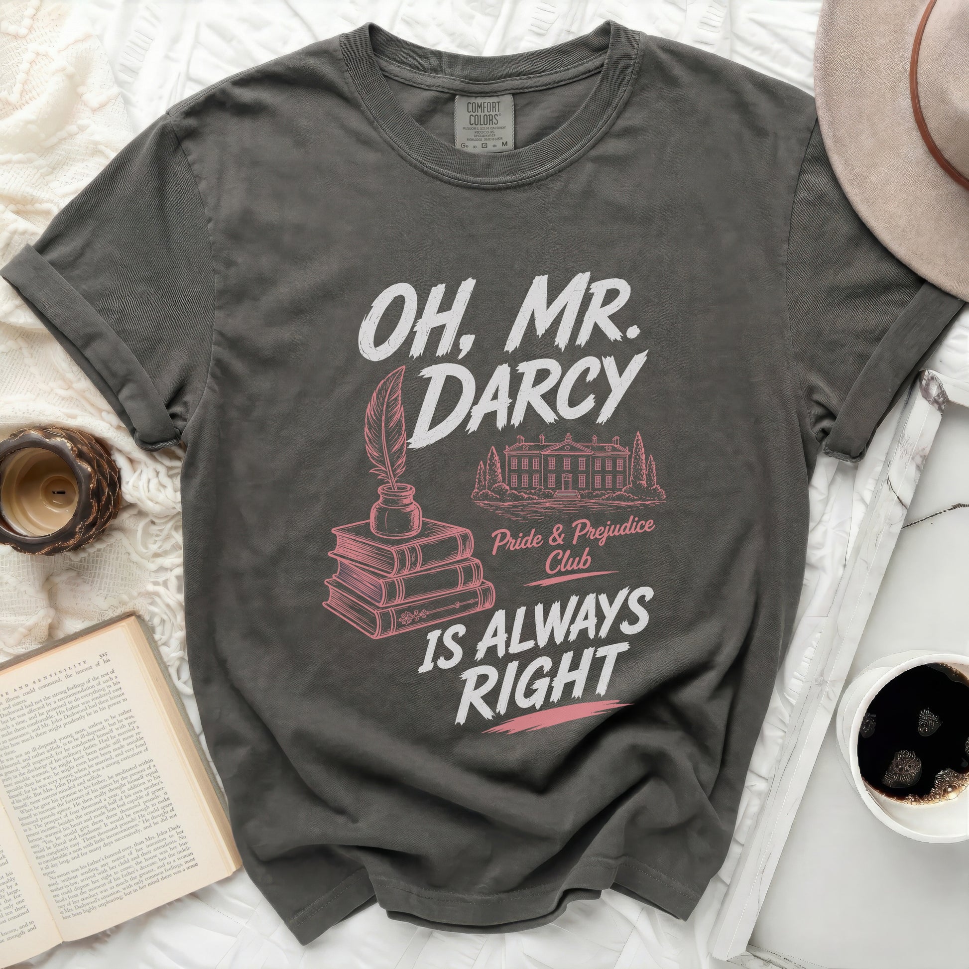 "Oh, Mr. Darcy is Always Right" Pride & Prejudice Club grey t-shirt.