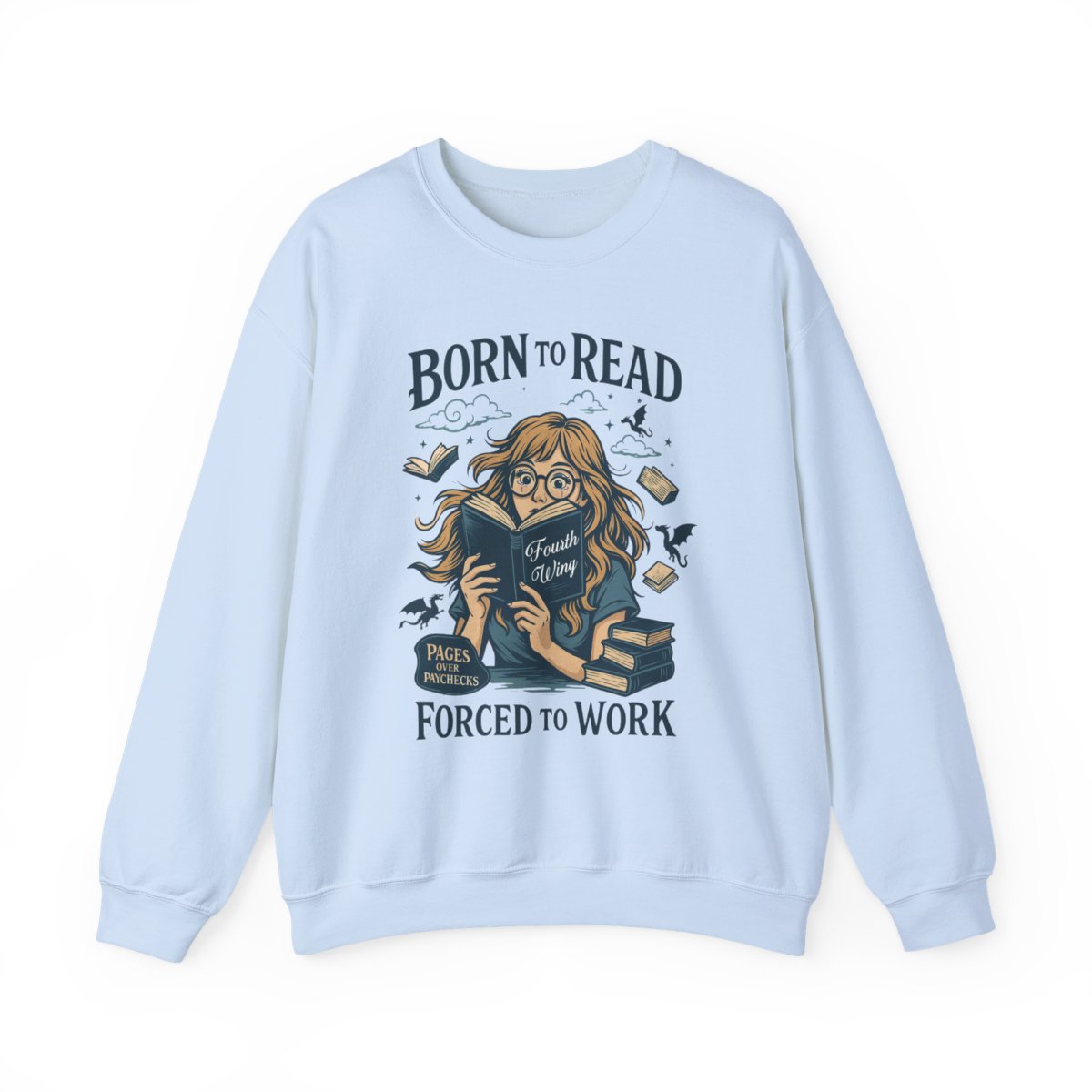 Born to Read Pages Furious Forced to Work sweatshirt