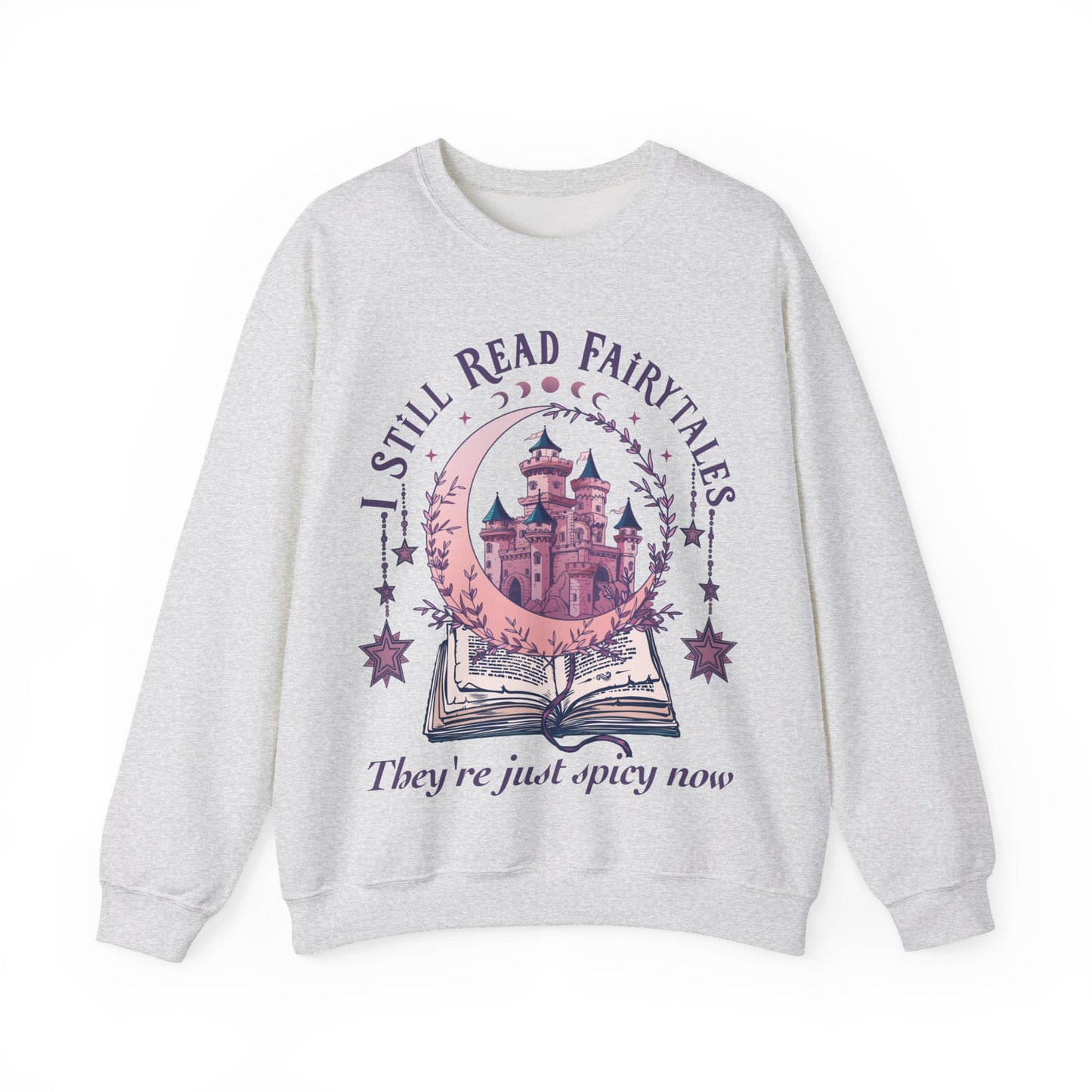 I Still Read Fairytales Sweatshirt