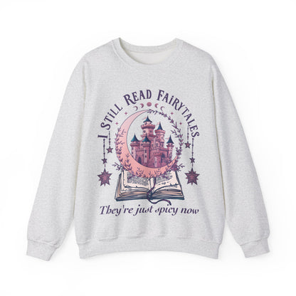 I Still Read Fairytales Sweatshirt