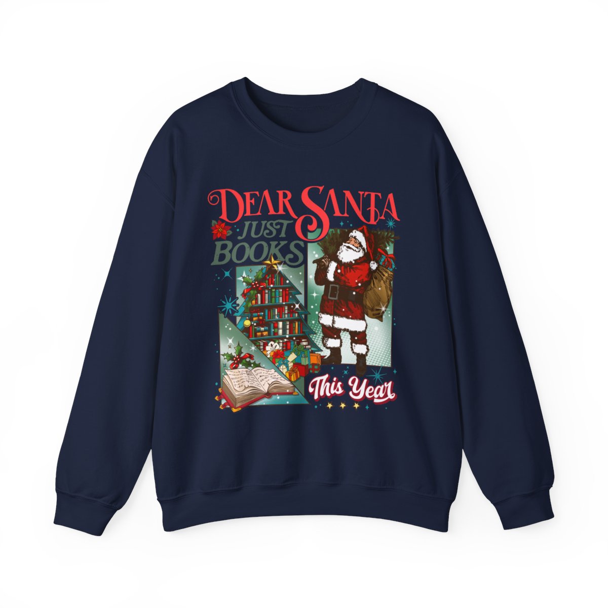 Dear Santa Just Books Santa and Books Sweatshirt