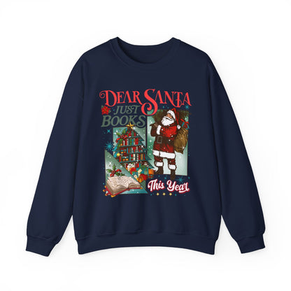 Dear Santa Just Books Santa and Books Sweatshirt
