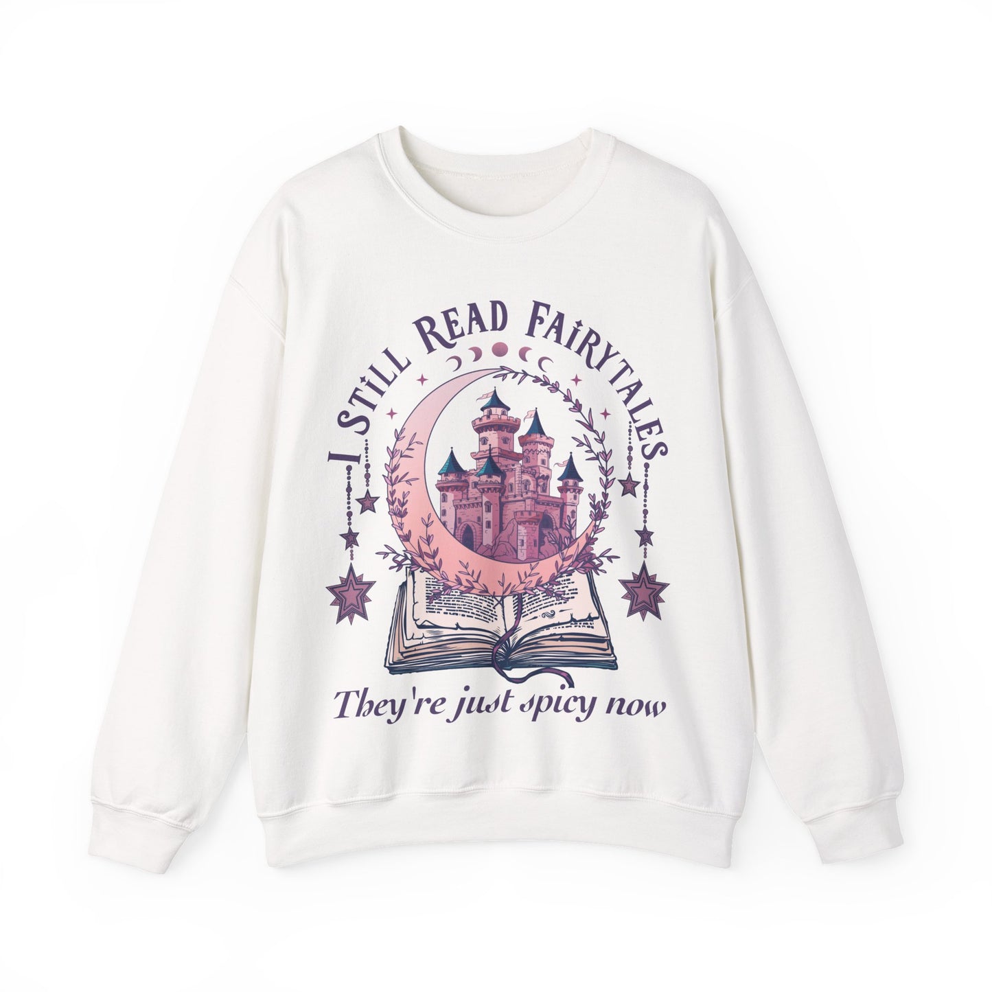 I Still Read Fairytales Sweatshirt