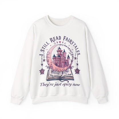 I Still Read Fairytales Sweatshirt
