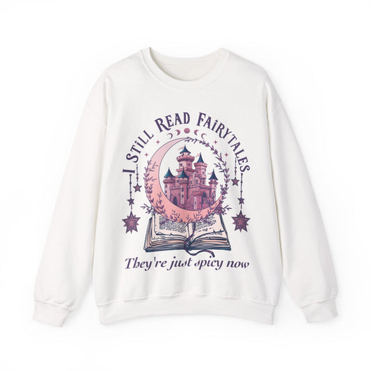 I Still Read Fairytales Sweatshirt