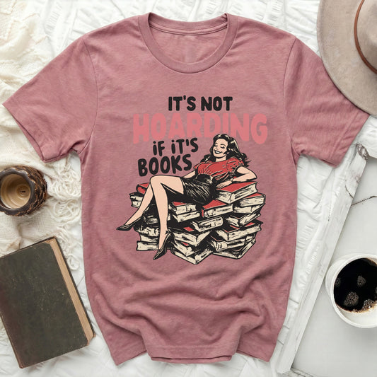 It's Not Hoarding If It's Books Graphic Tee