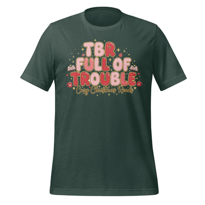 TBR Full of Trouble Cozy Christmas Reads T-shirt