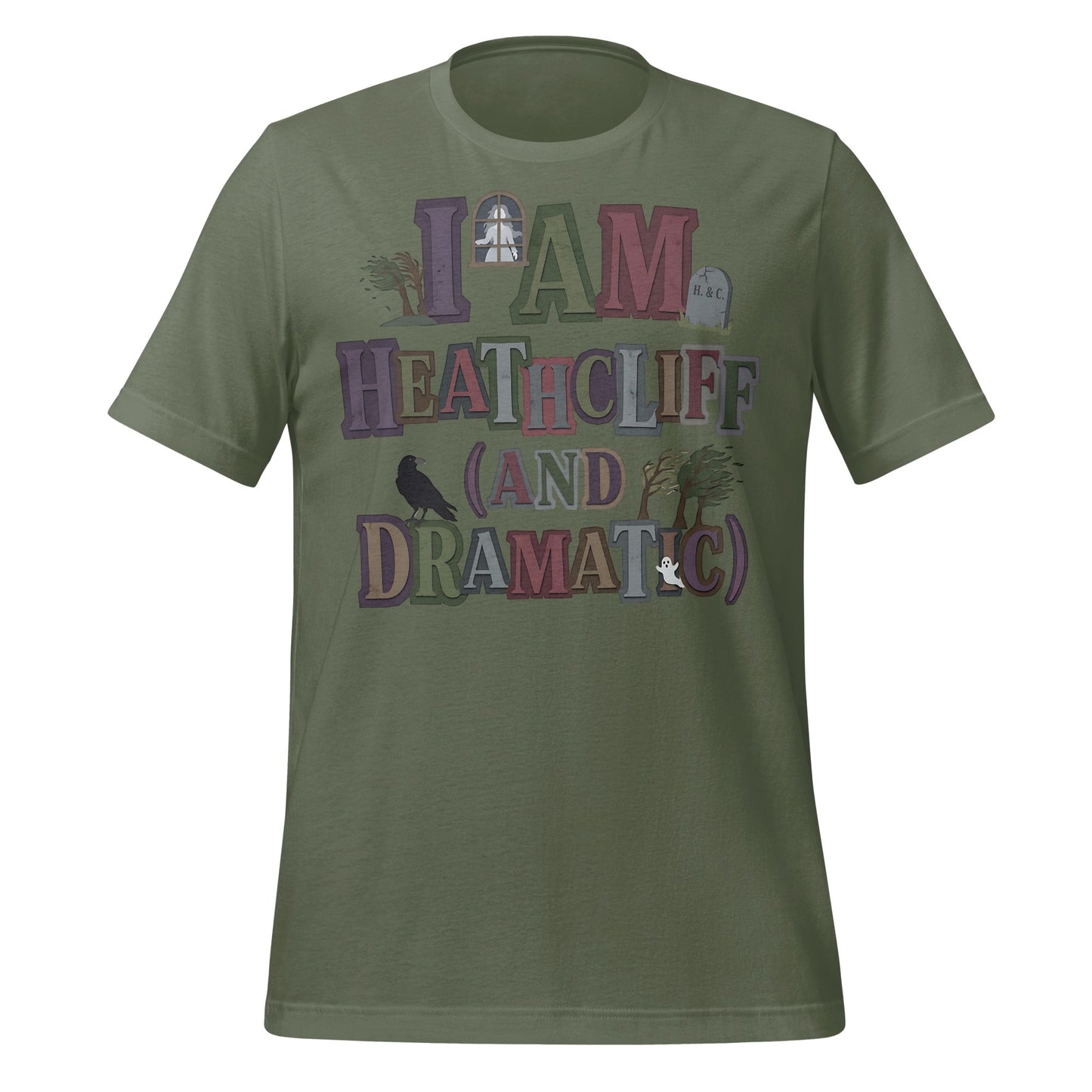 I Am Heathcliff And Dramatic Graphic T-shirt