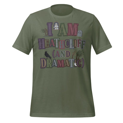 I Am Heathcliff And Dramatic Graphic T-shirt