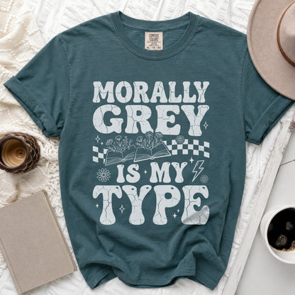 Comfort Colors shirt with "Morally Grey Is My Type" graphic.