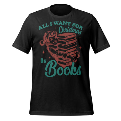 All I Want for Christmas Is Books T-shirt