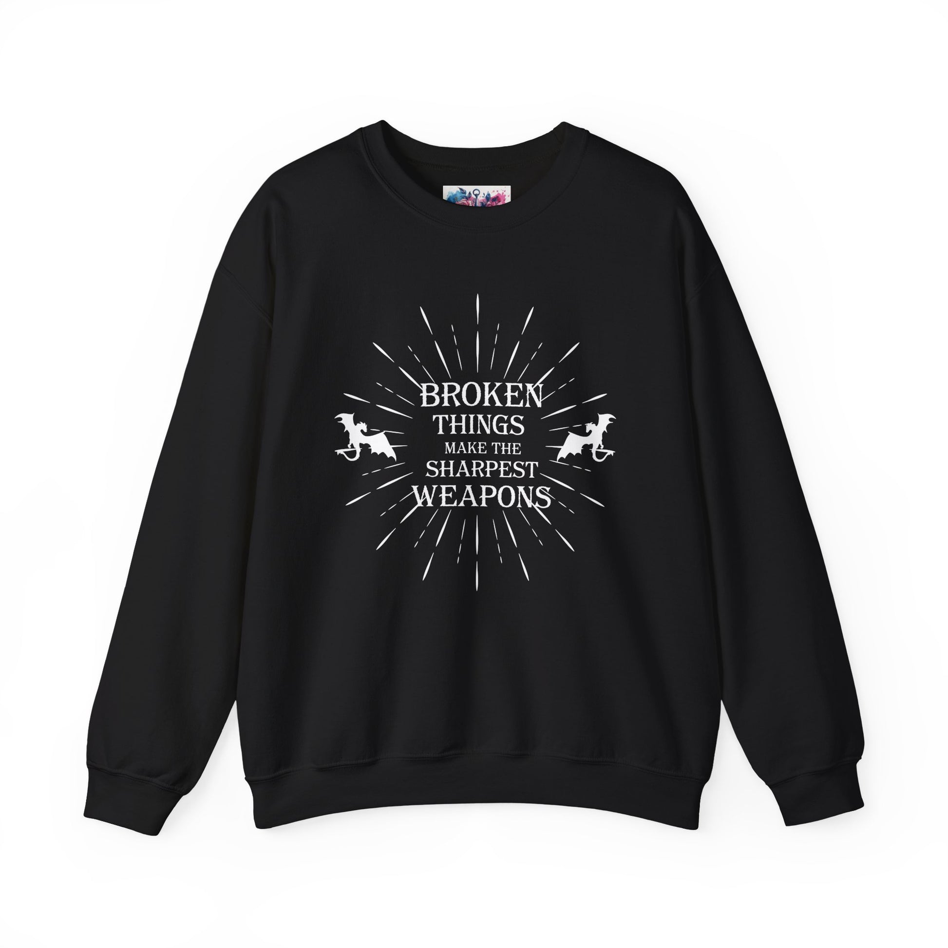 Broken Things Make the Sharpest Weapons Sweatshirt - MagicMerchEmporium