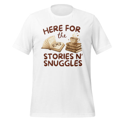 Here For The Stories N' Snuggles T-shirt
