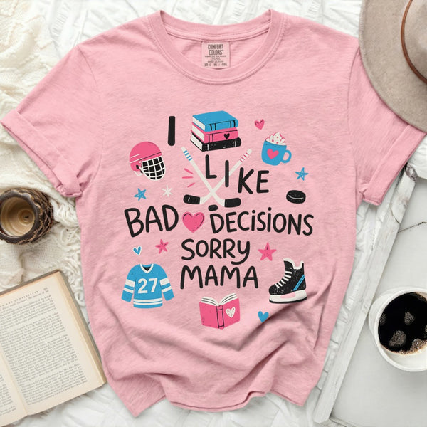 I Like Bad Decisions Sorry Mama Tee in Blossom