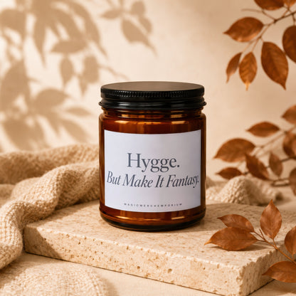 Amber candle with label "Hygge. But Make It Fantasy."