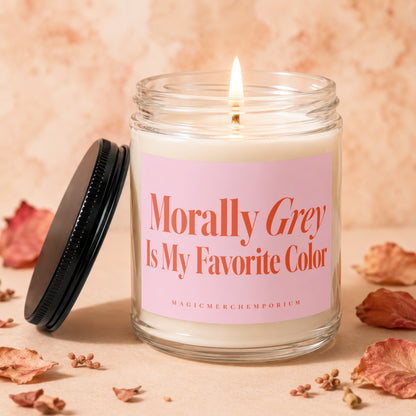 Candle with pink label reading "Morally Grey Is My Favorite Color"