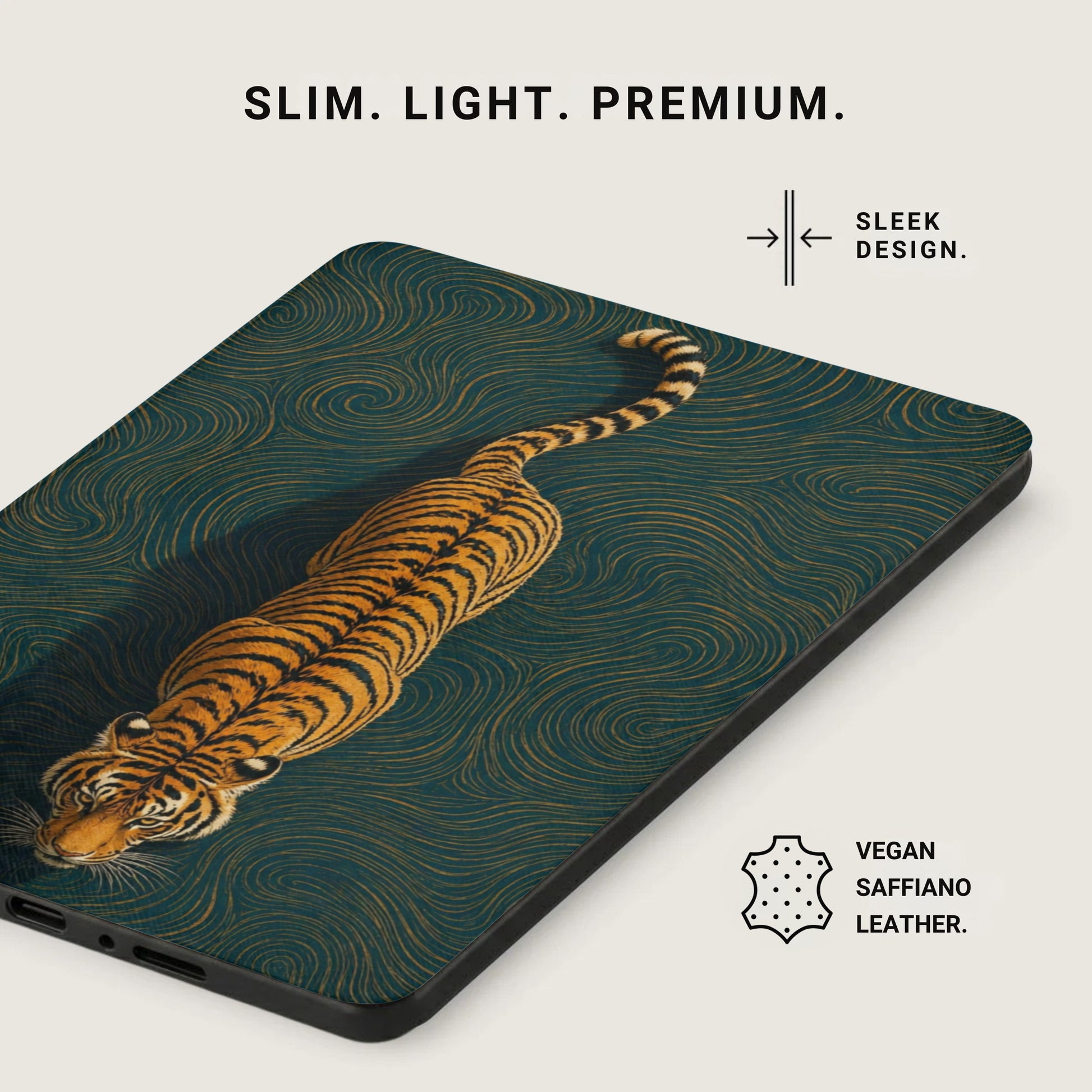 Tiger pattern case with "SLIM. LIGHT. PREMIUM." and "VEGAN SAFFIANO LEATHER." text.