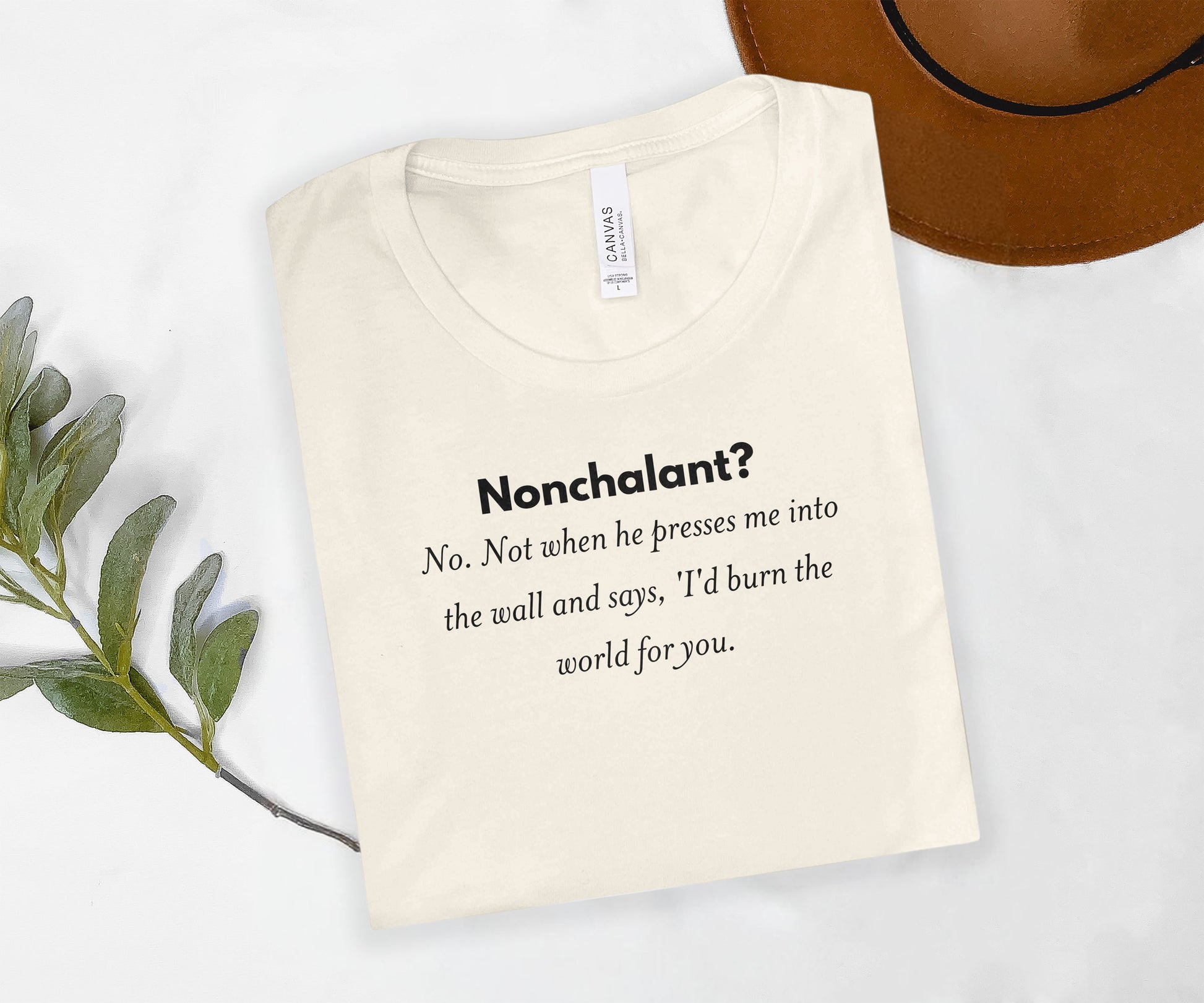 Nonchalant? Not When He Presses Me Graphic T-Shirt