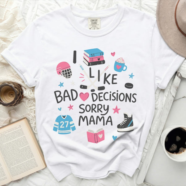 I Like Bad Decisions Sorry Mama Tee in White