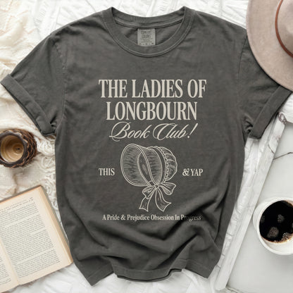 The Ladies of Longbourn Book Club! Pride & Prejudice.