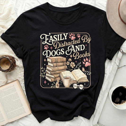 Easily Distracted By Dogs And Books T-shirt