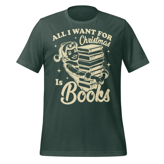 All I Want For Christmas Is Books T-shirt