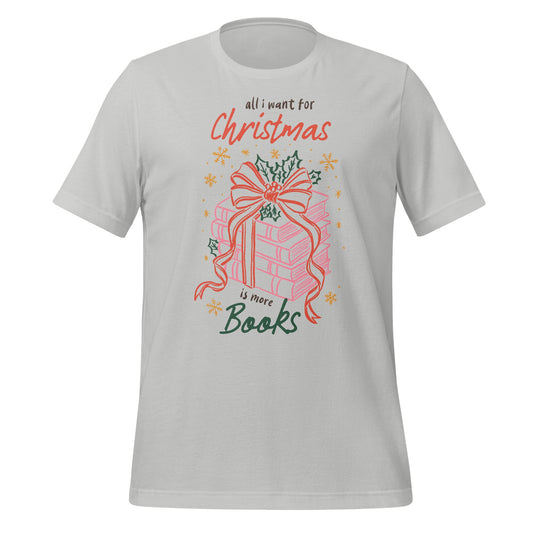 All I Want for Christmas Is More Books Shirt