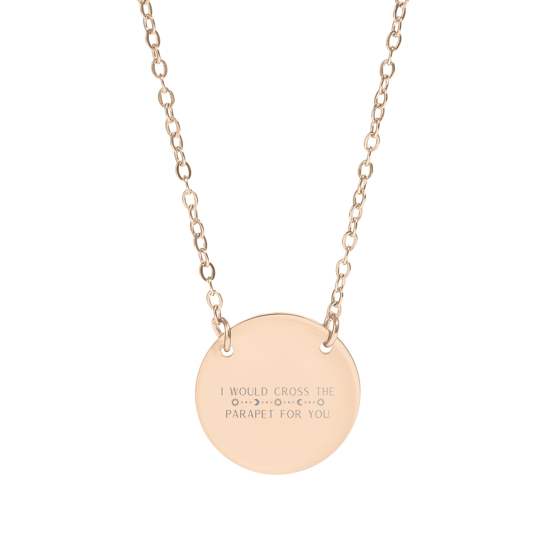 I Would Cross The Parapet For You Engraved Necklace