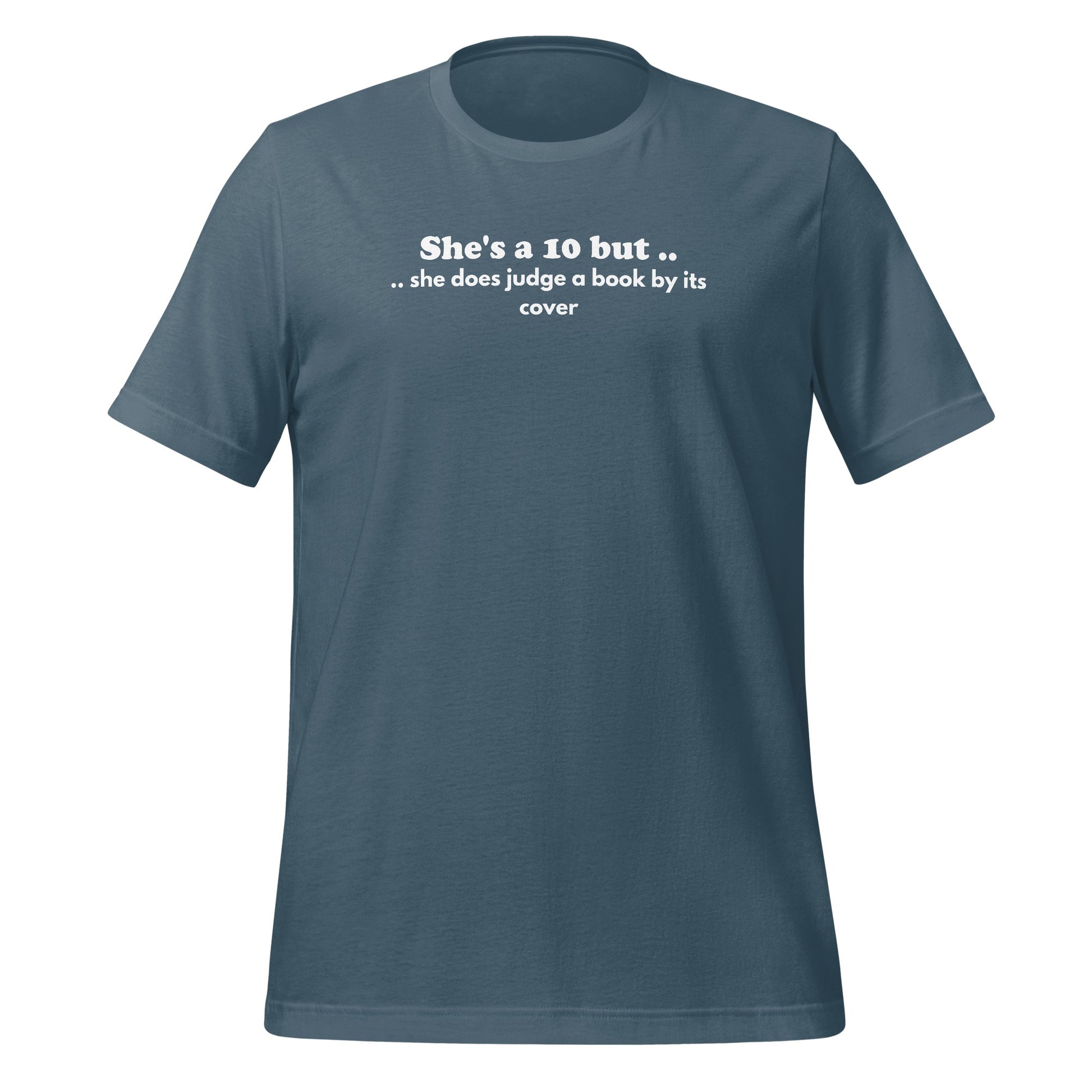 She's a 10 But Judges a Book by Its Cover T-shirt