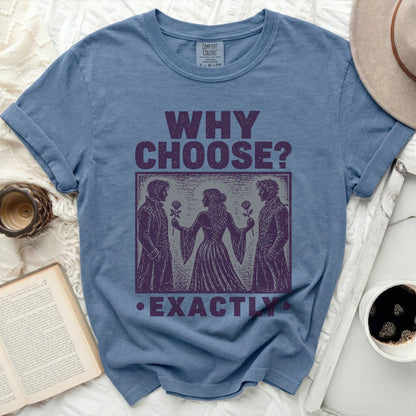 Blue t-shirt with "WHY CHOOSE?" and a graphic of three figures.