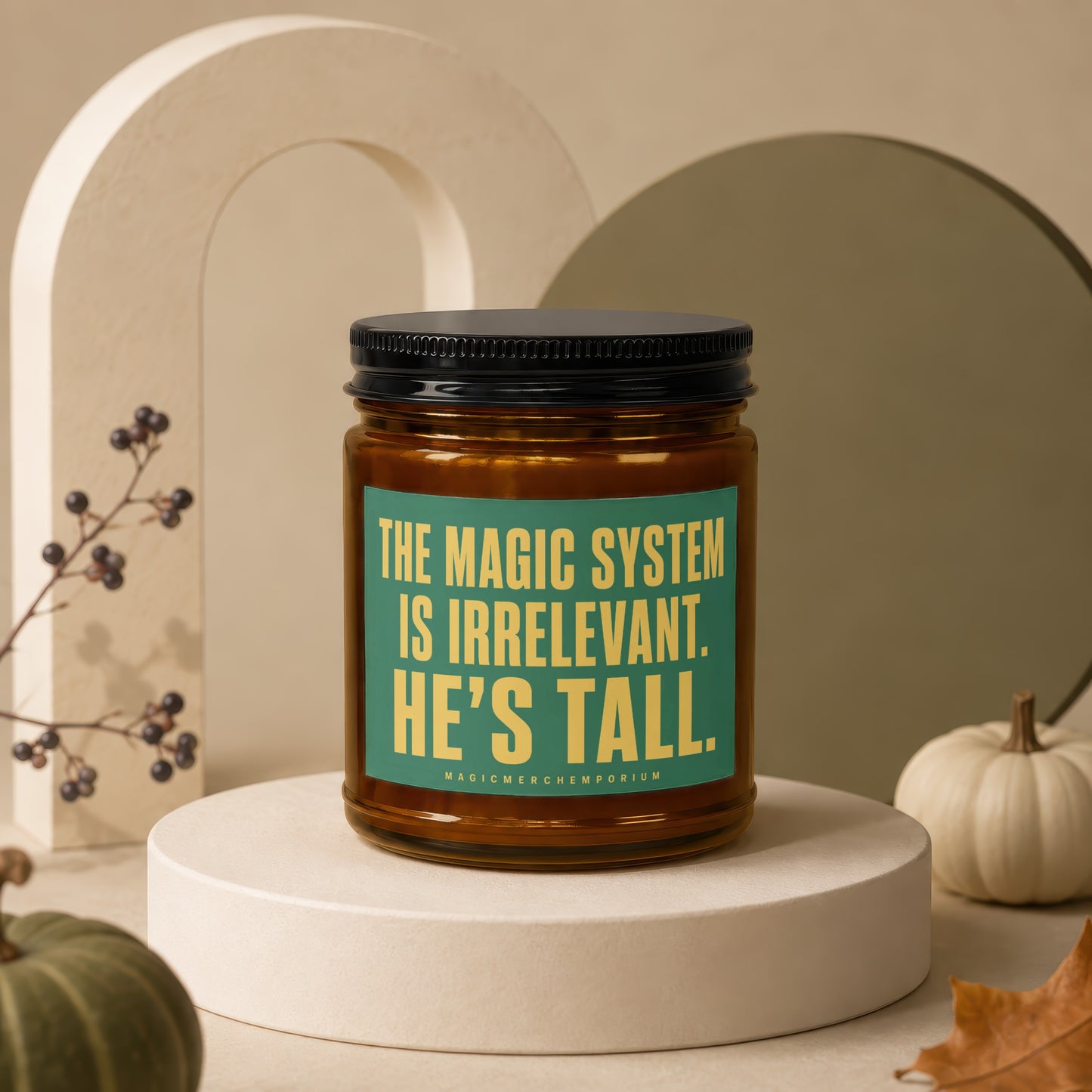 Brown candle with black lid on a cream pedestal, text reads "The Magic System Is Irrelevant. He's Tall."