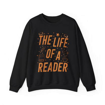 The Life of a Reader Sweatshirt Perfect for Book Lovers