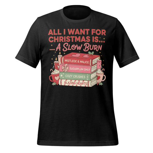 All I Want for Christmas is a Slow Burn T-Shirt