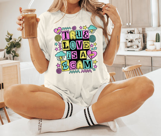 True Love Is A Scam Tee