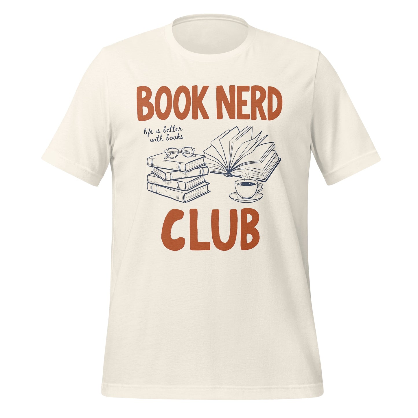 Book Nerd Club Life is Better with Books T-shirt