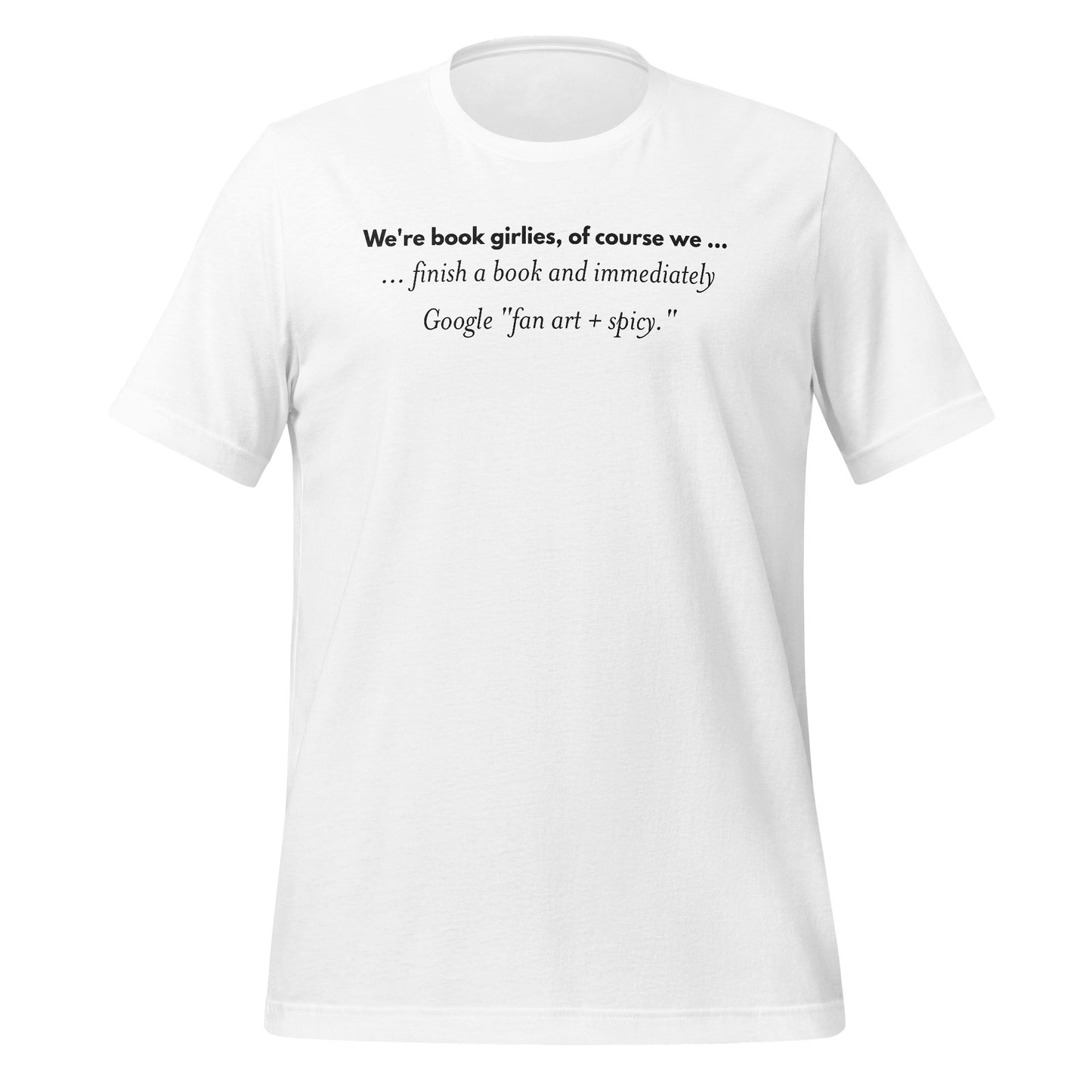 We're Book Girlies Of Course Fan Art Spicy T-shirt
