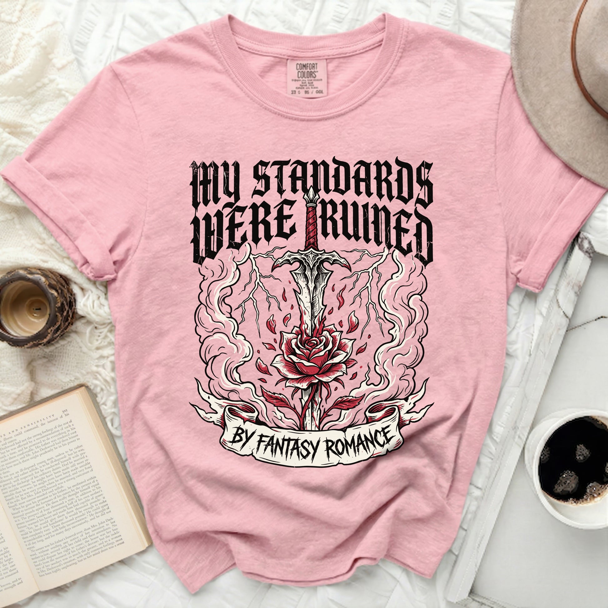 Pink t-shirt with graphic "My standards were ruined by fantasy romance"
