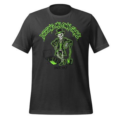 Digging My Own Grave Dark Humorous T-Shirt