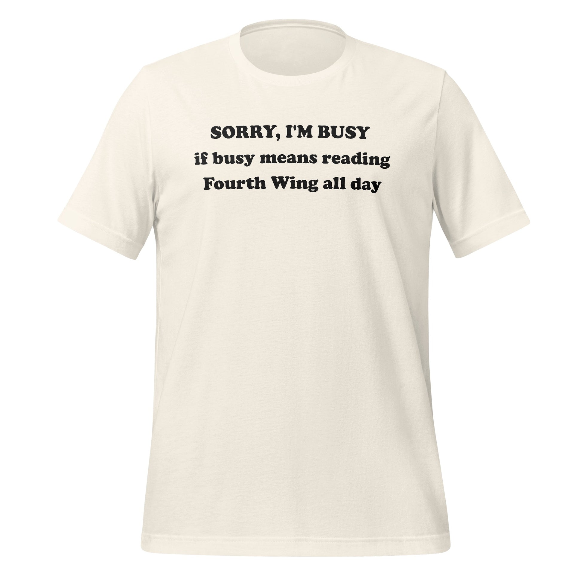 Sorry I'm Busy Reading Fourth Wing All Day T-Shirt