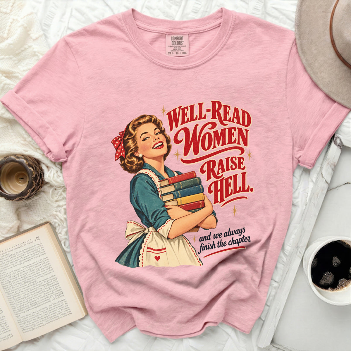 Well-read women raise hell and always finish the chapter t-shirt.