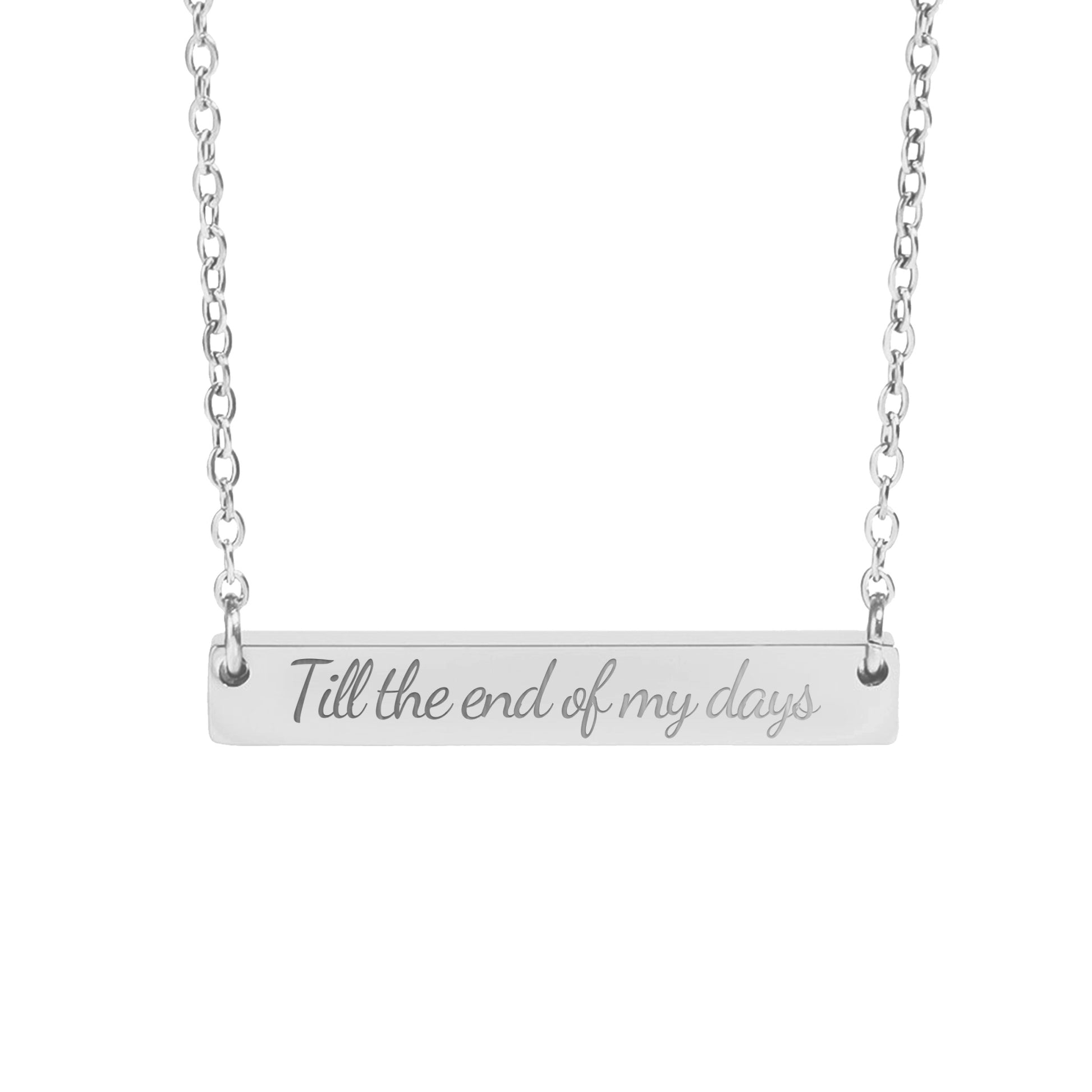 Till the end of my days Necklace - MagicMerchEmporium