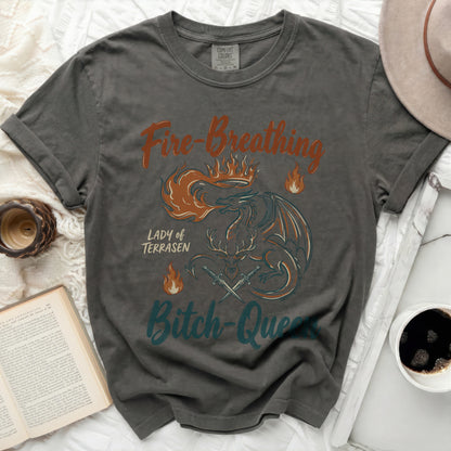 Dark gray t-shirt with "Fire-Breathing Lady of Terrasen Bitch-Queen" text.