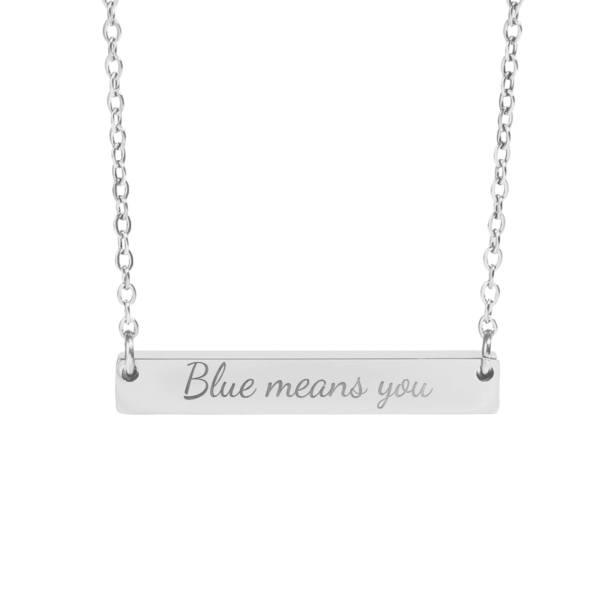Blue Means You Engraved Bar Necklace Gift