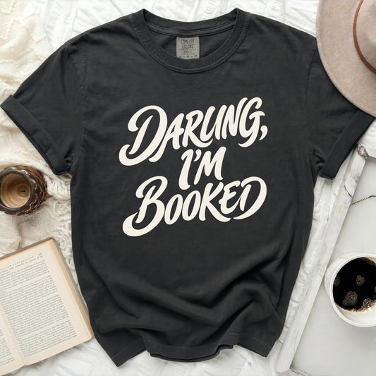 Darling I'm Booked Tee