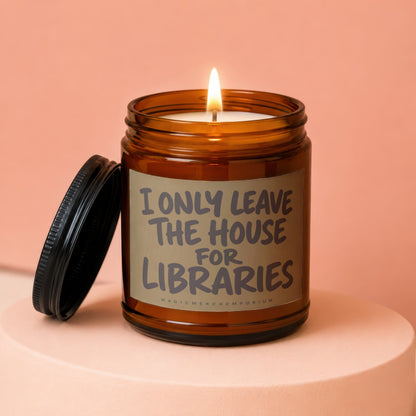 Candle with text "I only leave the house for libraries".