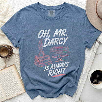 Blue t-shirt with "Oh, Mr. Darcy is Always Right" Pride & Prejudice Club graphic.