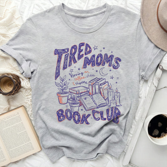 Tired Moms Book Club Running on Coffee Chapters Shirt