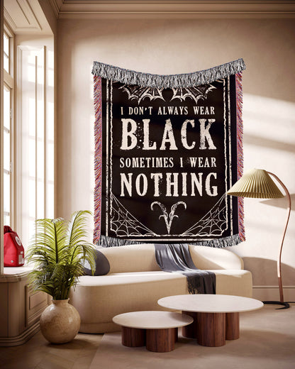 🖤 Gothic "Sometimes I Wear Nothing" Blanket