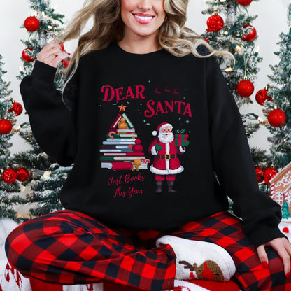 Dear Santa, Just Books This Year Christmas Sweatshirt 📚🎅